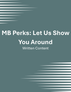 MB Perks: Let Us Show You Around
