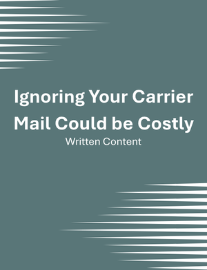 Ignoring Your Carrier Mail Could be Costly