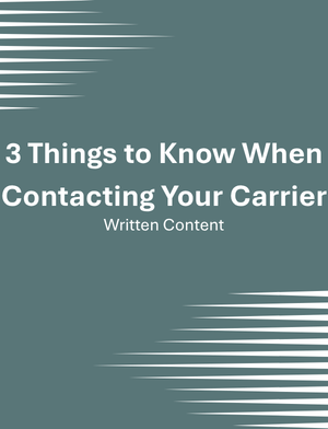 3 Things to Know When Contacting Your Carrier