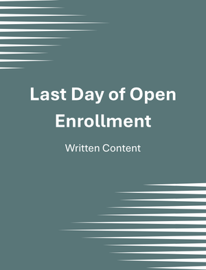 Last Day of Open Enrollment