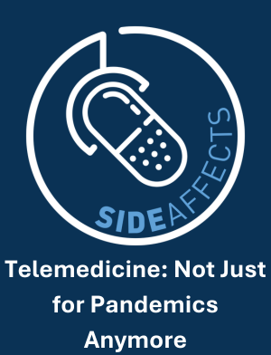 Telemedicine: Not Just for Pandemics Anymore