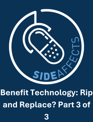 Benefit Technology: Rip and Replace? | Part 3 Of 3