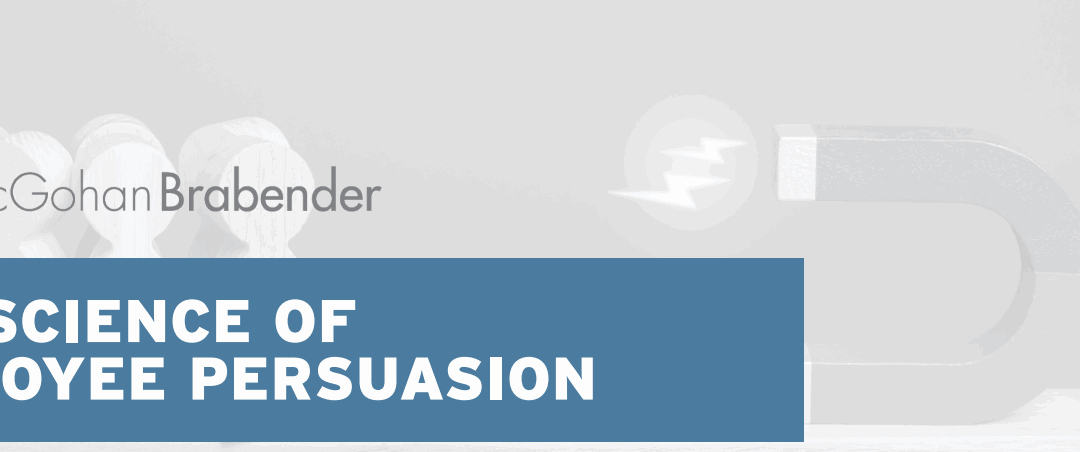 The Science of Employee Persuasion