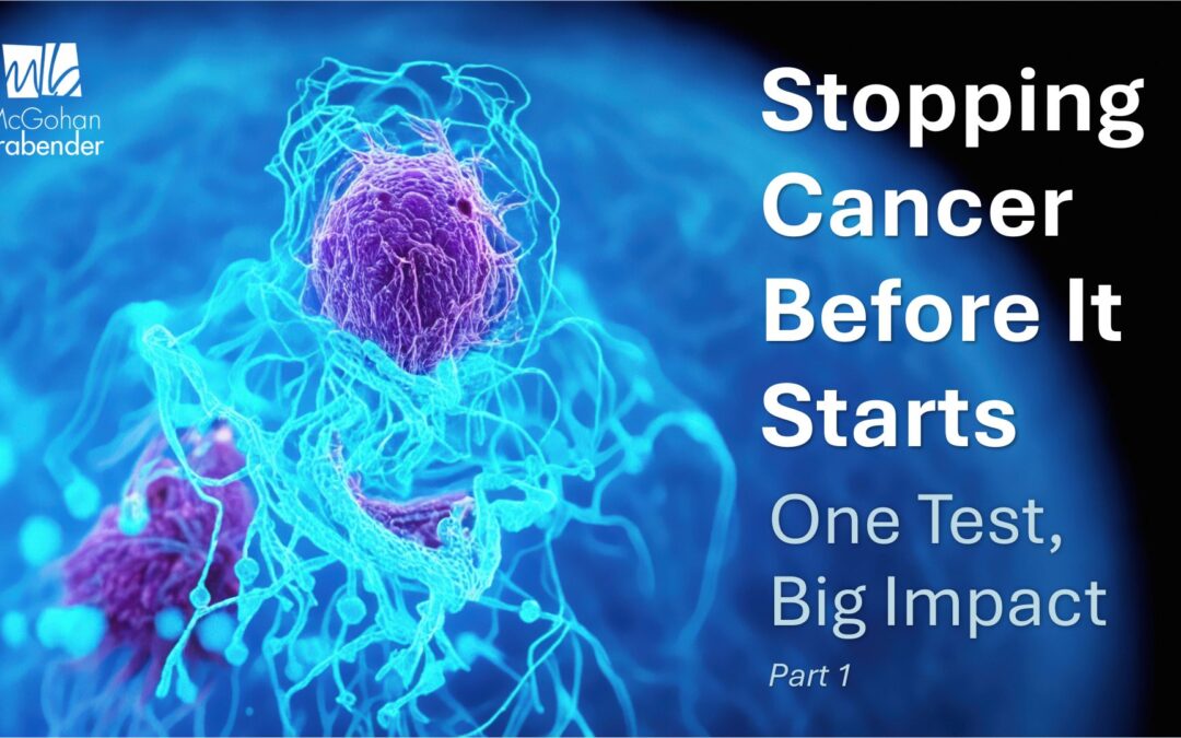 Stopping Cancer Before It Starts: One Test, Big Impact