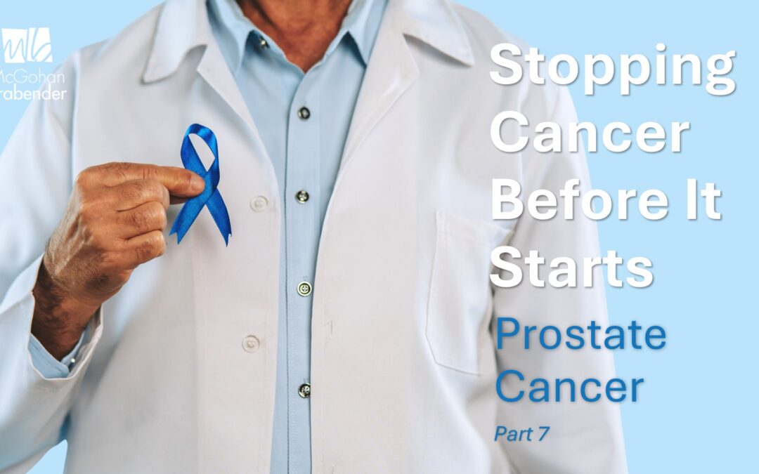 Stopping Cancer Before It Starts: Prostate Cancer