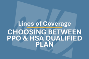 Choosing Between PPO and HSA Qualified Plan | Education