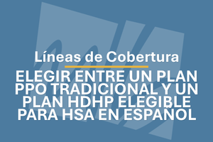 Elegir entre un plan PPO tradicional y un plan HDHP elegible para HSA en español | Educación